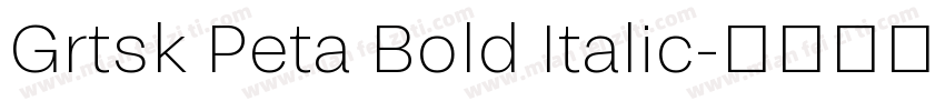 Grtsk Peta Bold Italic字体转换